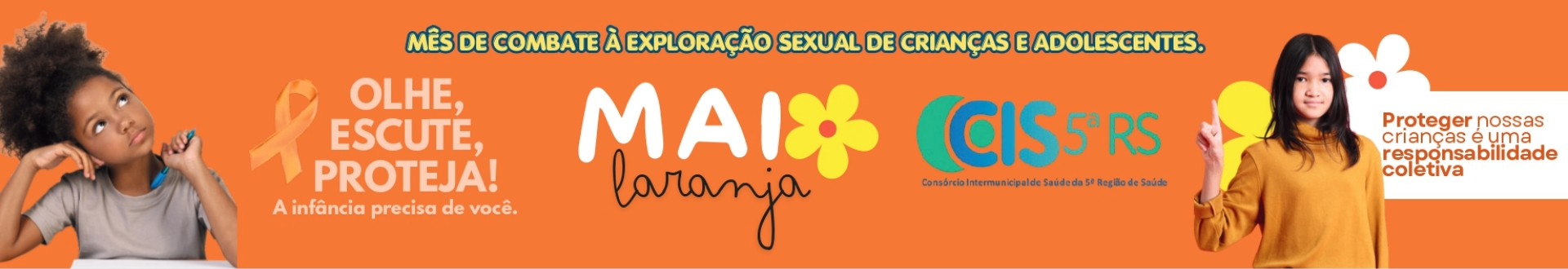 Mês de combate à exploração sexual de crianças e adolescentes.