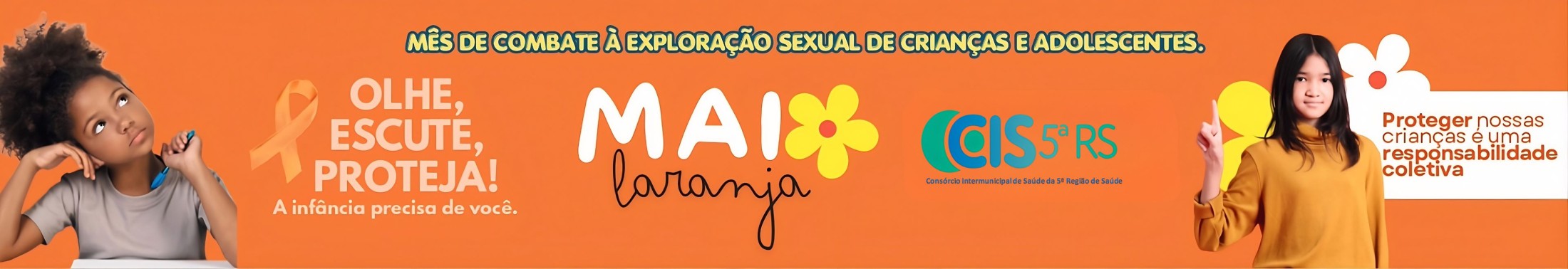 Mês de combate à exploração sexual de crianças e adolescentes.